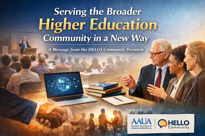 Featured image for a higher education leadership blog post showing a large conference audience, three administrators in discussion, a laptop with a global network graphic, books and a notebook on a table, and handshake imagery symbolizing collaboration between professional communities. The headline reads “Serving the Broader Higher Education Community in a New Way,” with the subtitle “A Message from the HELLO Community President,” and AAUA and HELLO Community logos appear in the lower right.