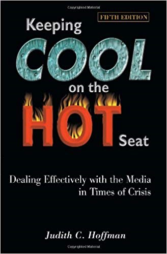 Keeping Cool on the Hot Seat: Dealing Effectively with the Media in Times of Crisis